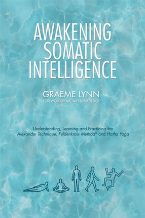 Awakening Somatic Intelligence: Understanding,