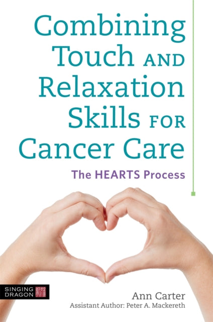 Combining Touch and Relaxation Skills for Cancer Care: The HEARTS Process