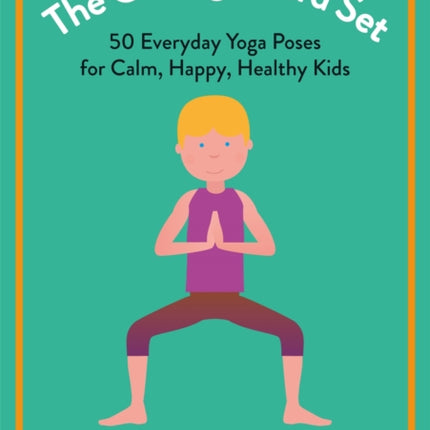 The Go Yogi! Card Set: 50 Everyday Yoga Poses for Calm, Happy, Healthy Kids