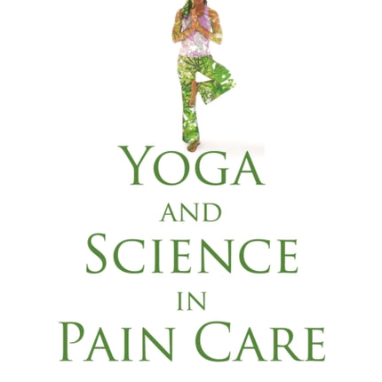 Yoga and Science in Pain Care: Treating the Person in Pain