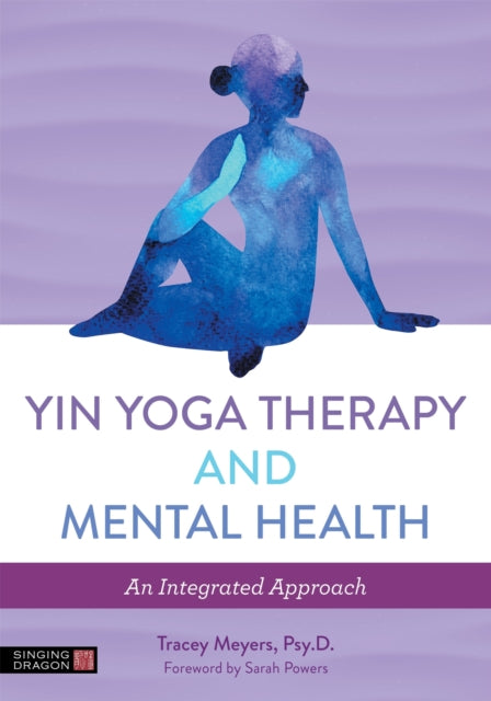 Yin Yoga Therapy and Mental Health: An Integrated Approach