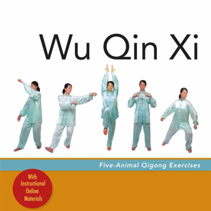 Wu Qin Xi: Five-Animal Qigong Exercises