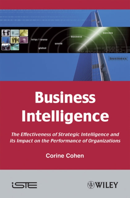 Business Intelligence: The Effectiveness of Strategic Intelligence and its Impact on the Performance of Organizations