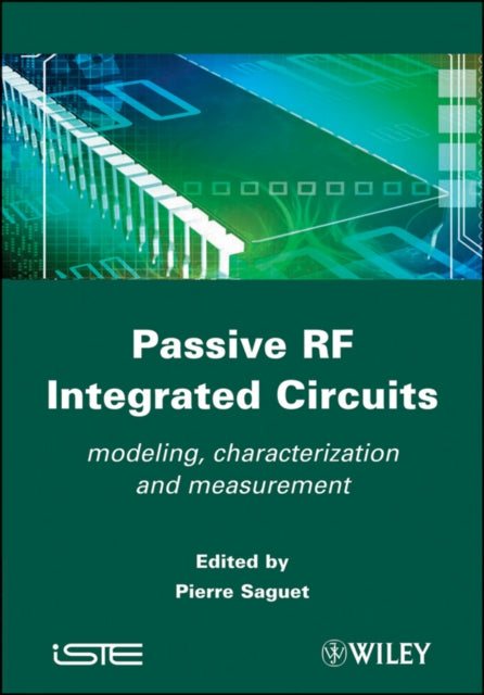 Passive RF Integrated Circuits: Modeling, Characterization and Measurement