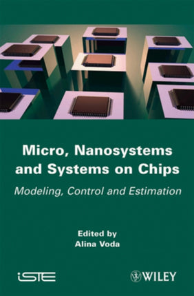 Micro, Nanosystems and Systems on Chips: Modeling, Control, and Estimation