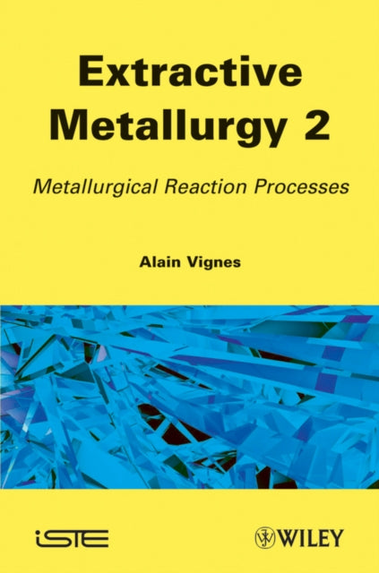 Extractive Metallurgy 2: Metallurgical Reaction Processes