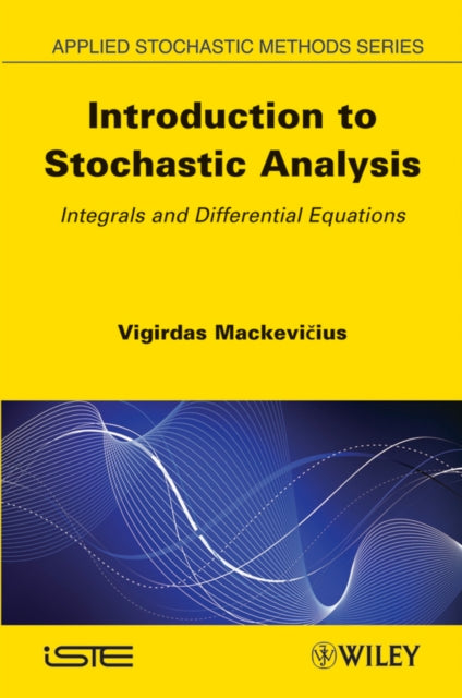 Introduction to Stochastic Analysis: Integrals and Differential Equations