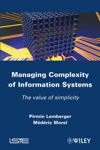 Managing Complexity of Information Systems: The Value of Simplicity