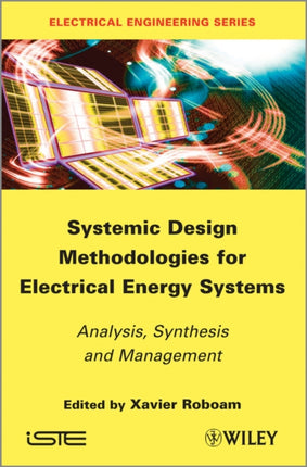 Systemic Design Methodologies for Electrical Energy Systems: Analysis, Synthesis and Management