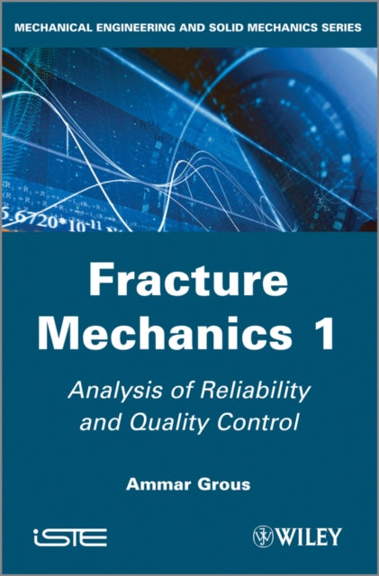 Fracture Mechanics 1: Analysis of Reliability and Quality Control