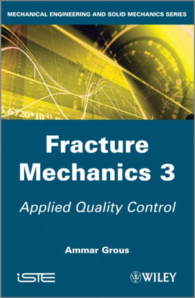 Fracture Mechanics 3: Applied Quality Control