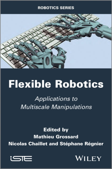 Flexible Robotics: Applications to Multiscale Manipulations