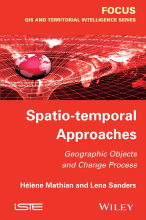 Spatio-temporal Approaches: Geographic Objects and Change Process