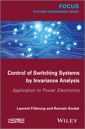 Control of Switching Systems by Invariance Analysis: Applcation to Power Electronics