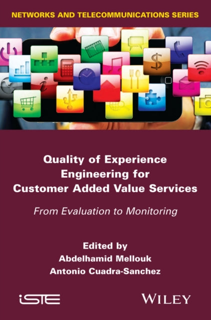 Quality of Experience Engineering for Customer Added Value Services: From Evaluation to Monitoring