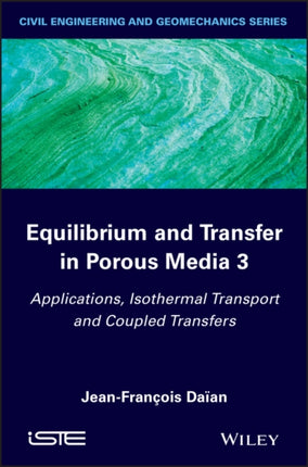 Equilibrium and Transfer in Porous Media 3: Applications, Isothermal Transport and Coupled Transfers