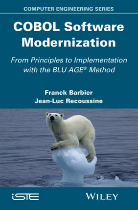 COBOL Software Modernization: From Principles to Implementation with the BLU AGE Method