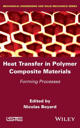 Heat Transfer in Polymer Composite Materials: Forming Processes