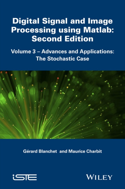 Digital Signal and Image Processing using MATLAB, Volume 3: Advances and Applications, The Stochastic Case