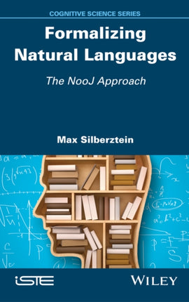 Formalizing Natural Languages: The NooJ Approach