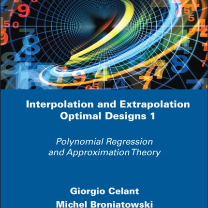 Interpolation and Extrapolation Optimal Designs V1: Polynomial Regression and Approximation Theory