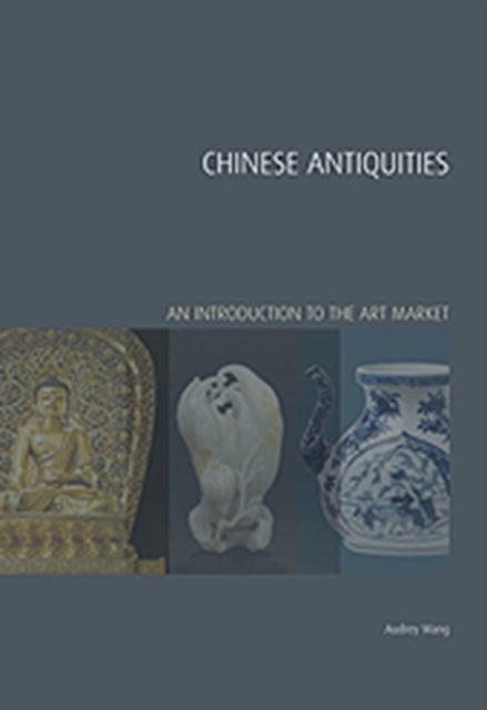 Chinese Antiquities: An Introduction to the Art
