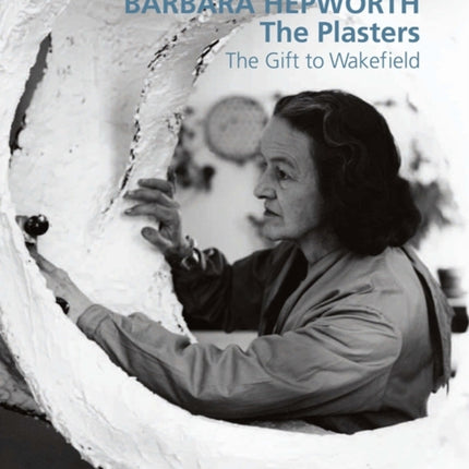 Barbara Hepworth The Plasters