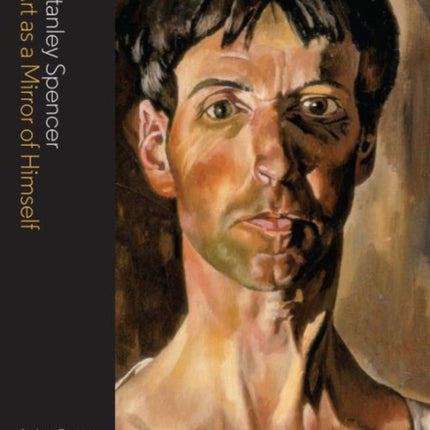 Stanley Spencer: Art as a Mirror of Himself