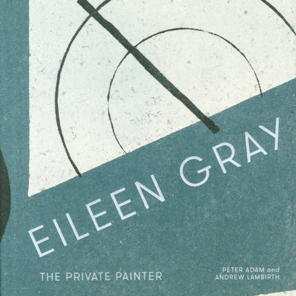 Eileen Gray: The Private Painter