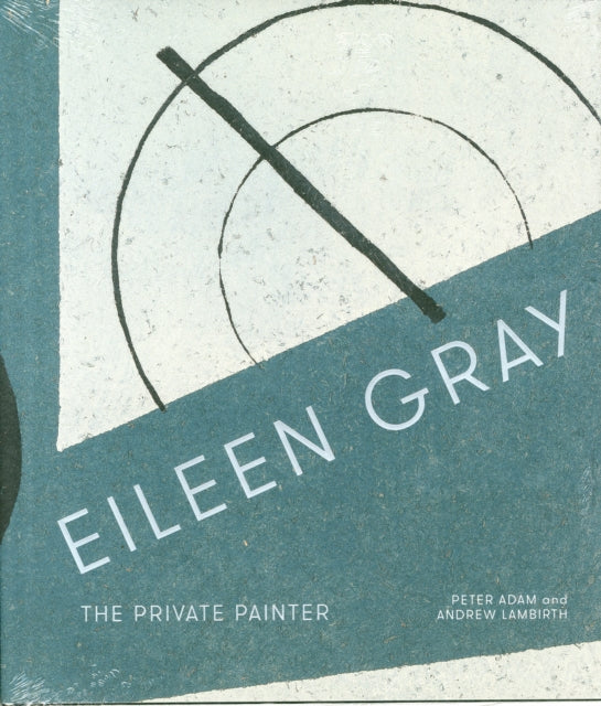 Eileen Gray: The Private Painter