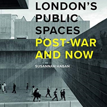 Designing London’s Public Spaces: Post-war and Now