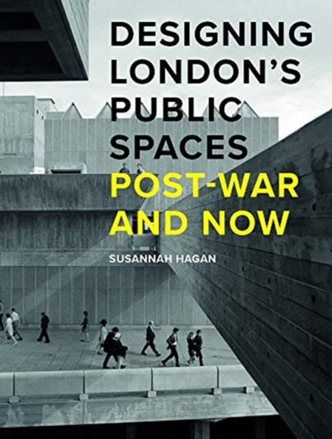 Designing London’s Public Spaces: Post-war and Now