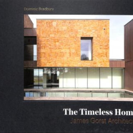 The Timeless Home: James Gorst Architects