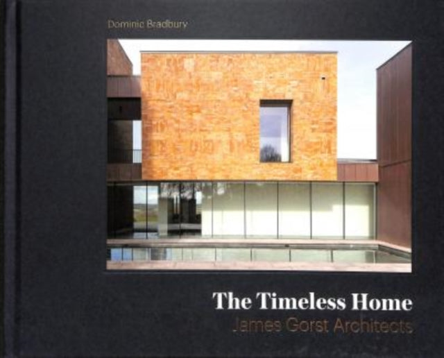 The Timeless Home: James Gorst Architects