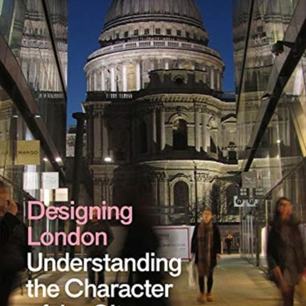 Designing London: Understanding the Character of the City