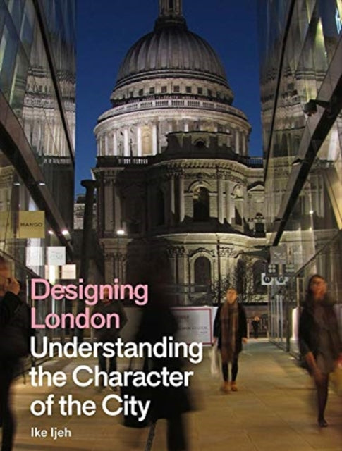 Designing London: Understanding the Character of the City