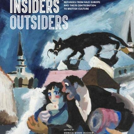 Insiders/Outsiders: Refugees from Nazi Europe and their Contribution to British Visual Culture