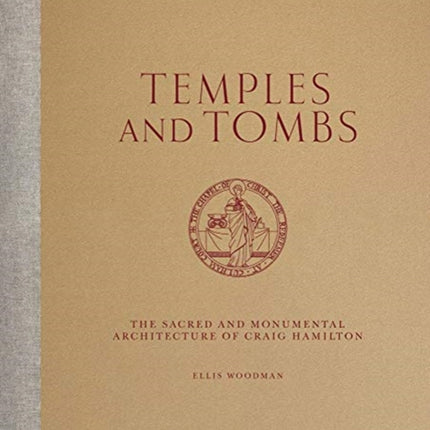 Temples And Tombs: The Sacred and Monumental Architecture of Craig Hamilton