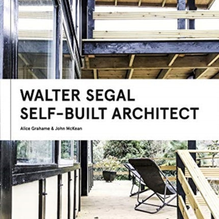 Walter Segal: Self-Built Architect