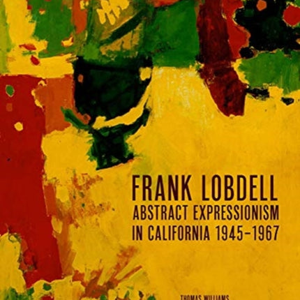 Frank Lobdell: Abstract Expressionism in California, 1945-1967