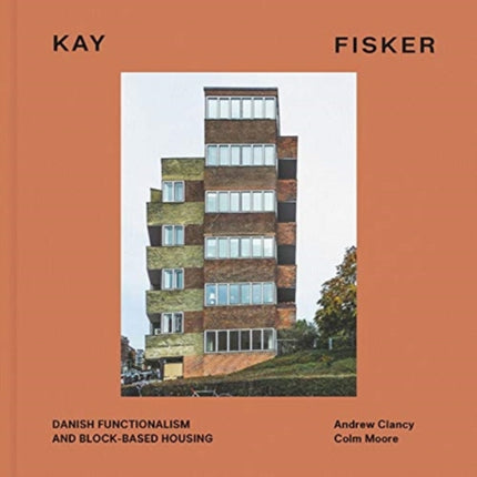 Kay Fisker: Danish Functionalism and Block-based Housing