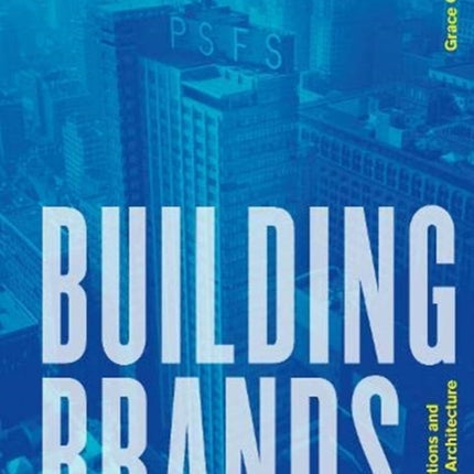 Building Brands: Corporations and Modern Architecture