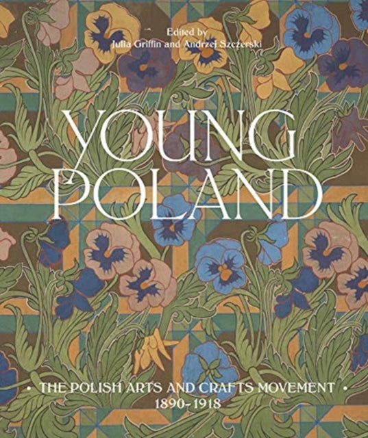 Young Poland: The Polish Arts and Crafts Movement, 1890-1918