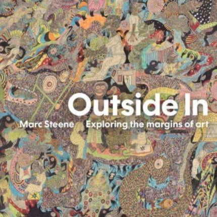 Outside In: Exploring the margins of art