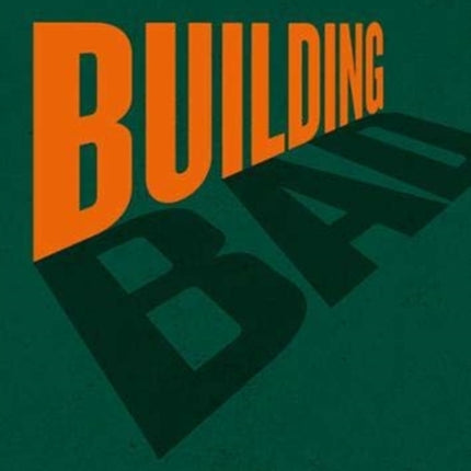Building Bad