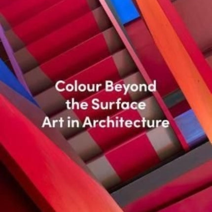 Colour Beyond the Surface: Art in Architecture