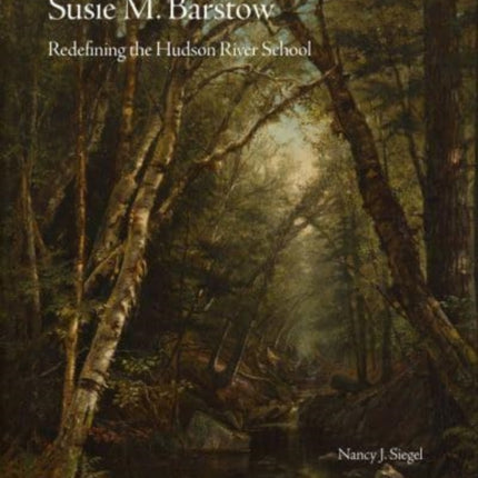 Susie M. Barstow: Redefining the Hudson River School