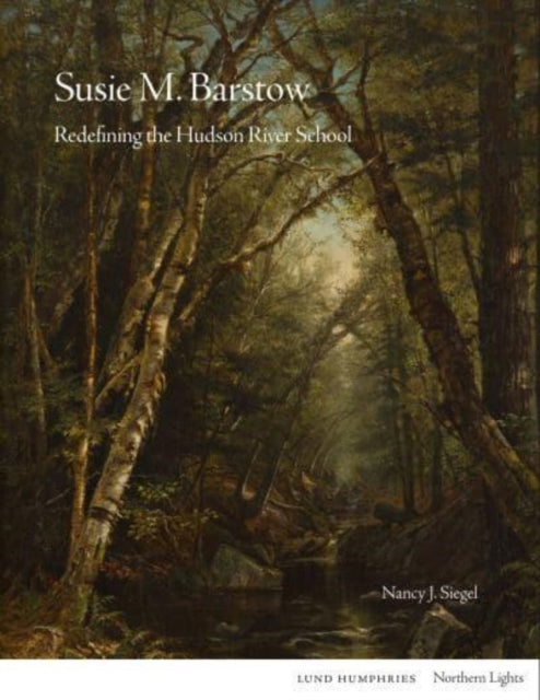 Susie M. Barstow: Redefining the Hudson River School