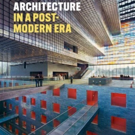 Modern Architecture in a Post-Modern Era