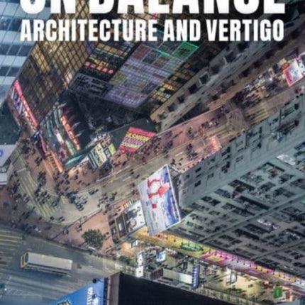 On Balance: Architecture and Vertigo